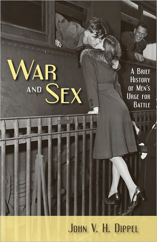 War And Sex A Brief History Of Men S Urge For Battle Princeton Alumni Weekly