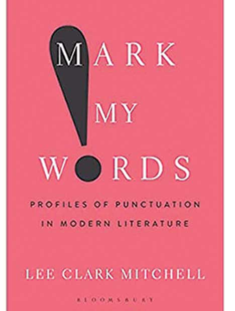 Faculty Books: Lee Clark Mitchell On Punctuation and Style | Princeton ...