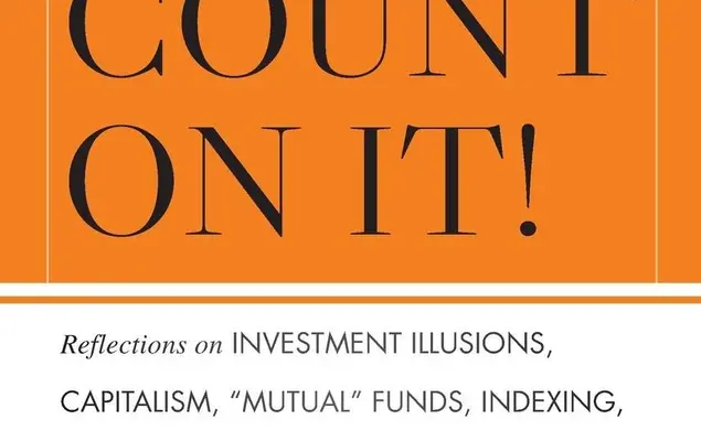 DontCountOnIt_JohnBogleBook.jpg Don't Count on It! Book by John C. Bogle ’51