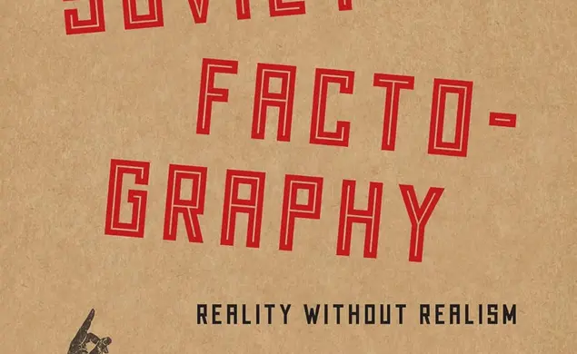 SovietFactographyFore_.jpg Book cover of Soviet Factography by Devin Fore which is brown with the title in red letters with hands pointing at the text.