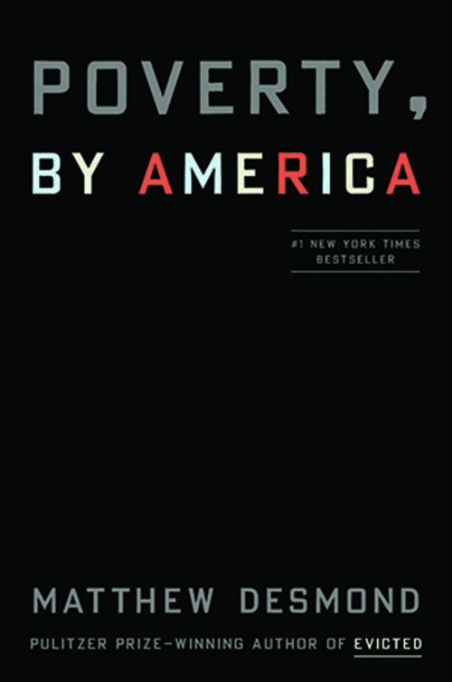 RESEARCH_Poverty By America copy.jpg The cover of Matthew Desmond's book, "Poverty By America."