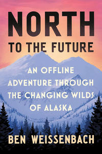 Cover of the North to the Future book featuing snow capped mountain and tall pine trees