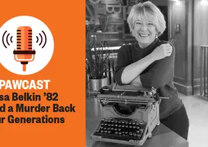 Right, photo of Lisa Belkin with a typewriter; left, "PAWCAST: Lisa Belkin ’82 Traced a Murder Back Four Generations."