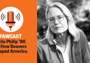 The right side of this image is a black-and-white headshot photo of Leila Philip; the left side reads "PAWcast: Leila Philip ’86 on How Beavers Shaped America."