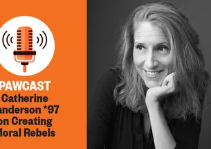 The right side of this image is a black-and-white headshot photo of Catherine Sanderson. The right side is black and white text on an orange background reading, "PAWCAST: Catherine Sanderson *97 on Creating Moral Rebels."