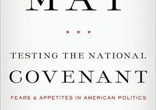 Testing the National Covenant: Fears and Appetites in Ameri­can Politics