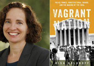 The left side of this image is a headshot photo of Risa Goluboff; the right side is the cover of her book "Vagrant Nation."