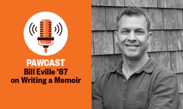 Bill Eville ’87 next to text reading: PAWCAST: Bill Eville ’87 on Writing a Memoir