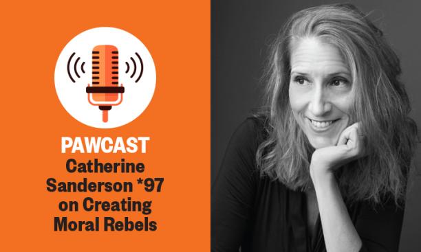 The right side of this image is a black-and-white headshot photo of Catherine Sanderson. The right side is black and white text on an orange background reading, "PAWCAST: Catherine Sanderson *97 on Creating Moral Rebels."
