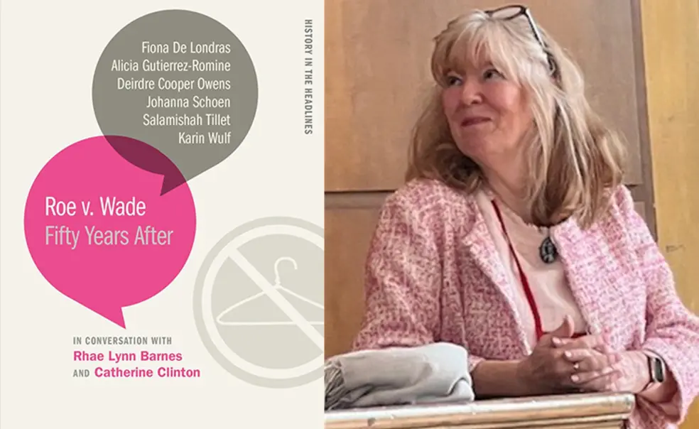 Professors Catherine Clinton *80 and Rhae Lynne Barnes on ‘Roe’