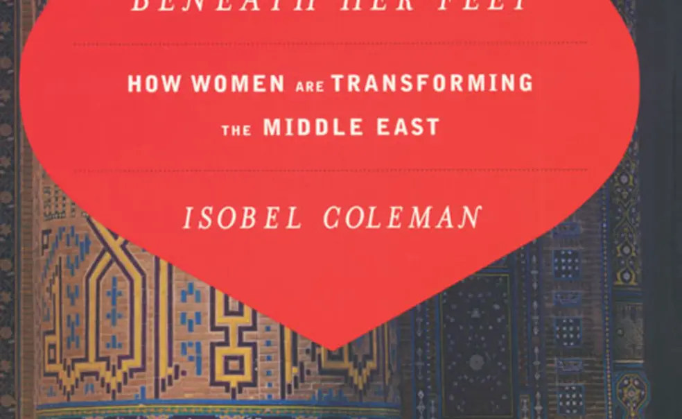 Paradise Beneath Her Feet: How Women Are Transforming the Middle East