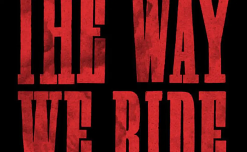 The Way We Ride