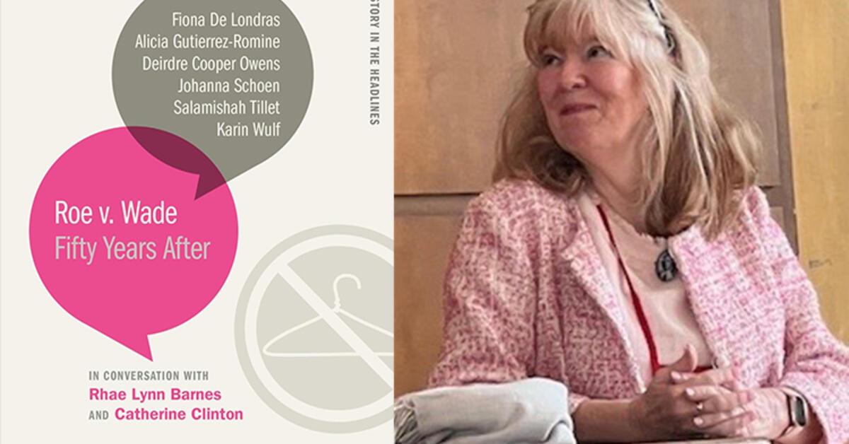 Professors Catherine Clinton *80 and Rhae Lynne Barnes on ‘Roe ...