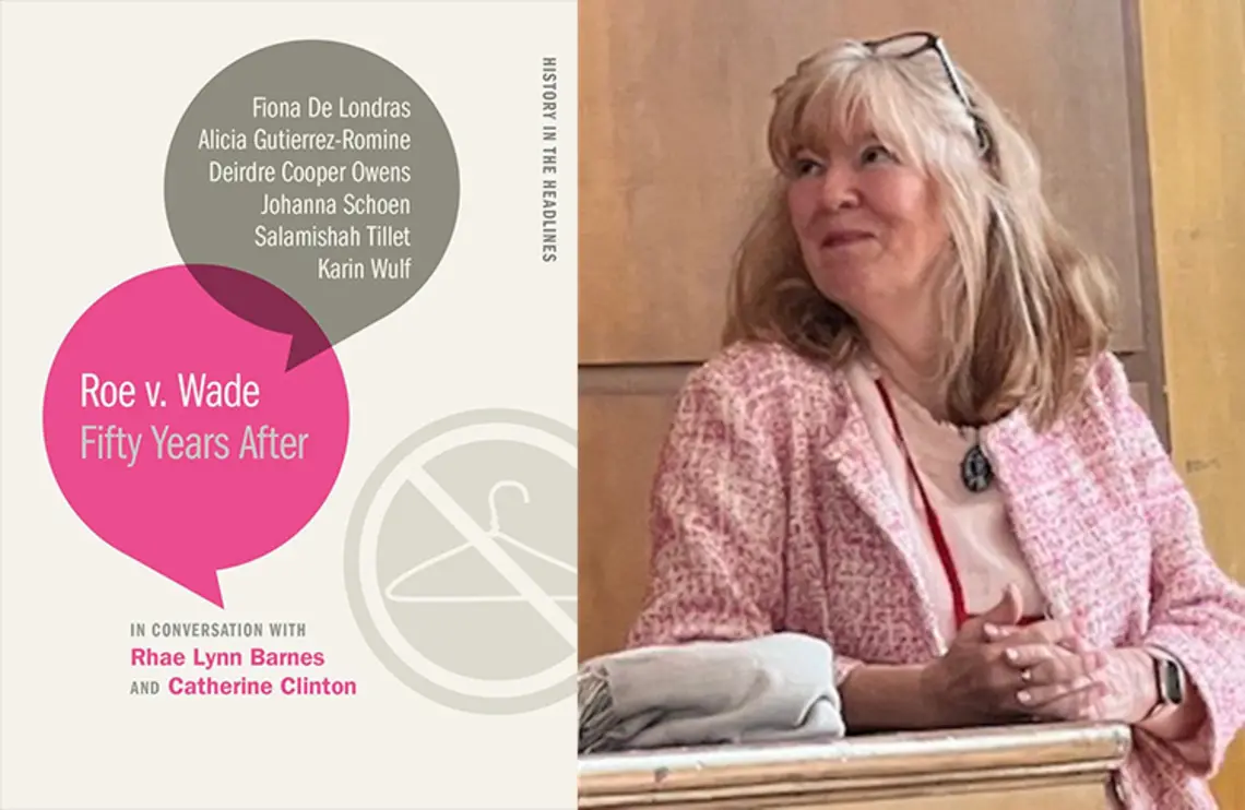 ThreeBooks_roe.jpg A photo of Catherine Clinton ’80 and the cover of "Roe v. Wade: Fifty Years After."