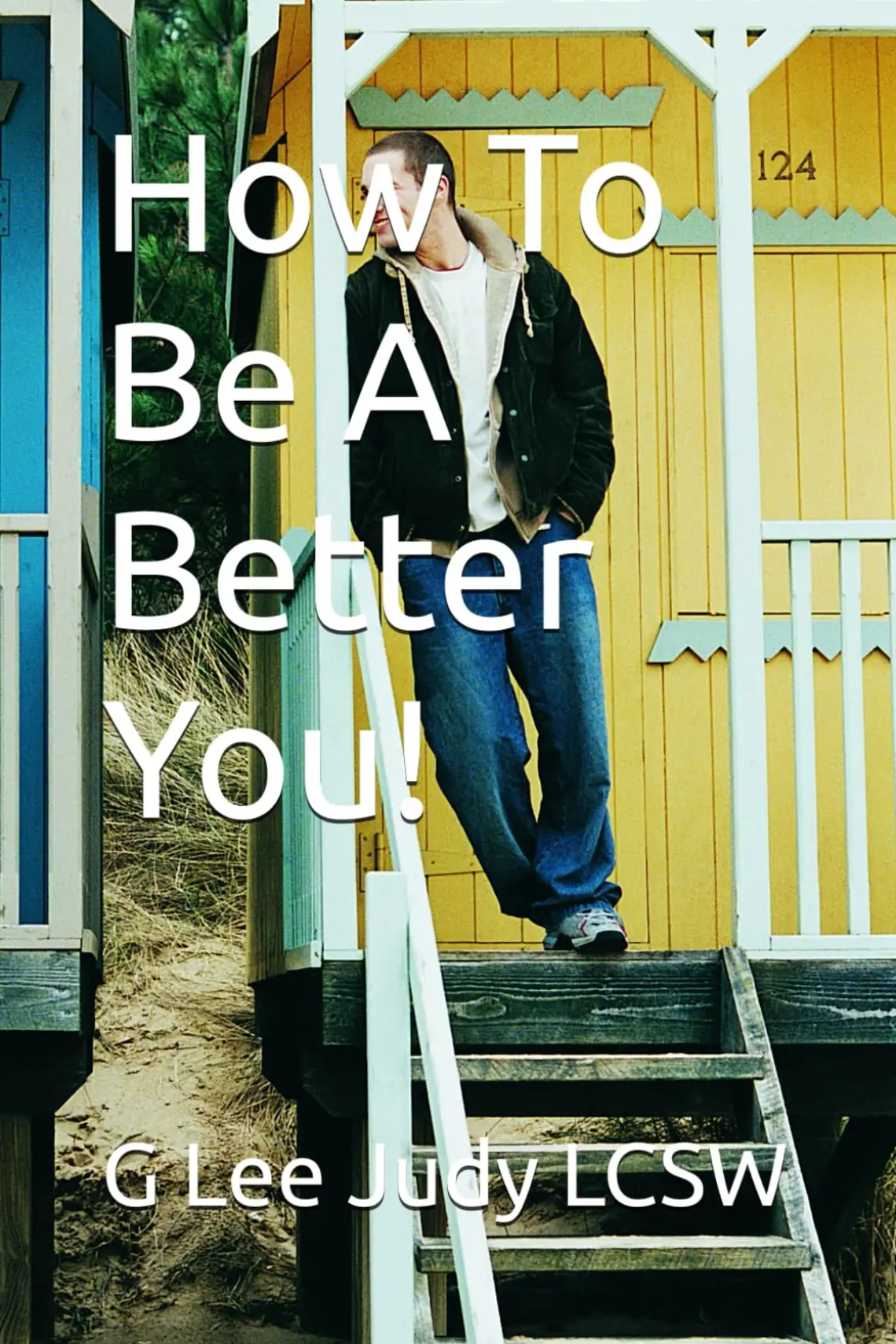BetterYou_GLeeJudy.jpg How To Be A Better You! by G. Lee Judy ’64