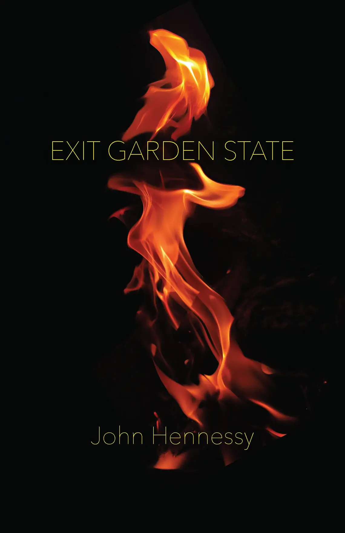 Exit-Garden-State_John_Hennessy.jpg Black cover with the title Exit Garden State above and author John Hennessy below with a fire in the background.