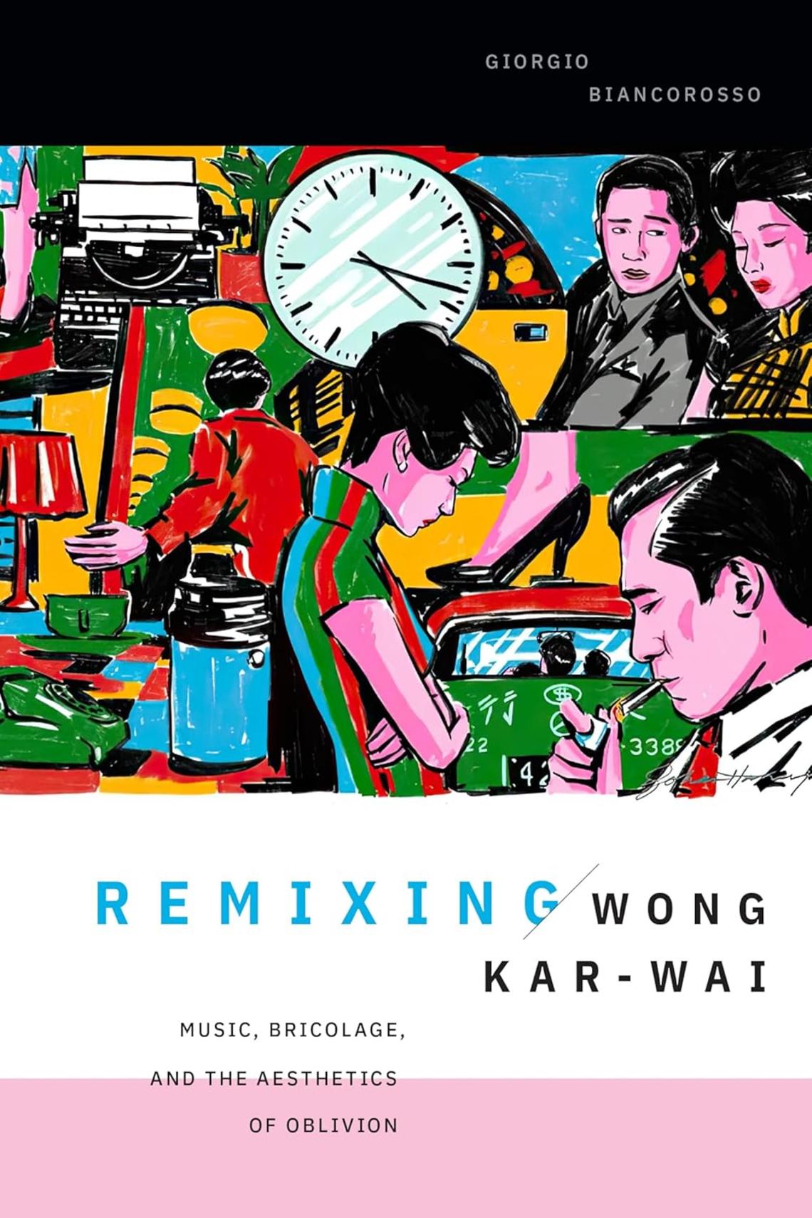 Remixing-Wong-Kar-Wai_Giorgio-Biancorosso.jpg