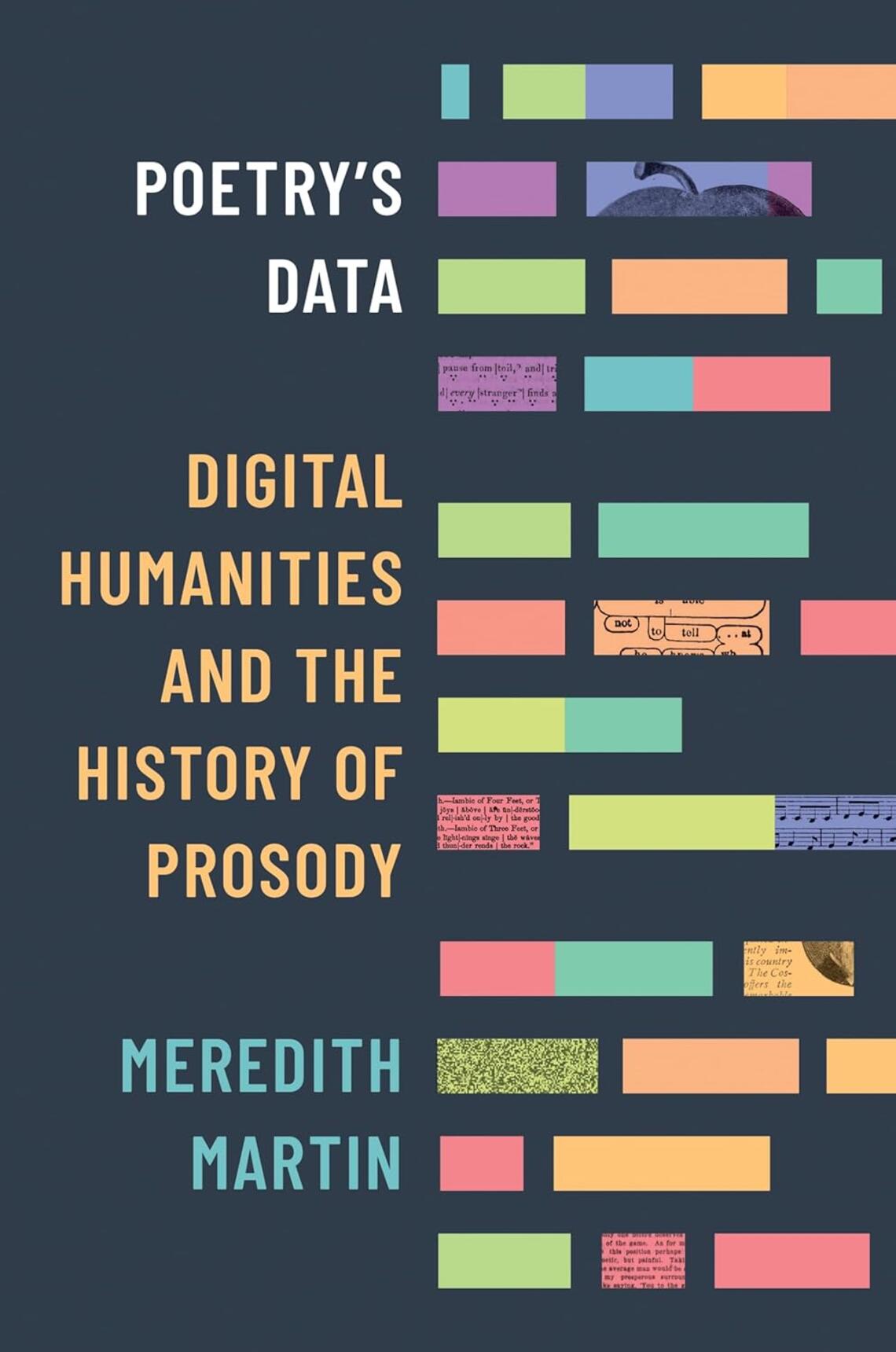 Poetry's-Data_Meredith-Martin.jpg Cover of Poetry's Data by Meredith Martin with the text along the left side and blocks of color on the right.