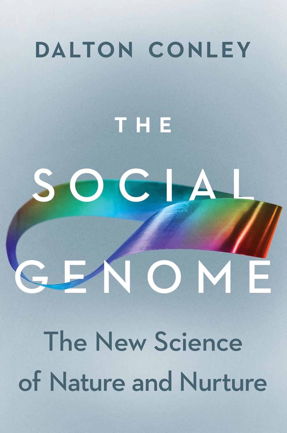 Social-Genome_Dalton-Conley.jpg Cover of The Social Genome by Dalton Conley which is a blue background, letter in white, and a colorful ribbon around the text.