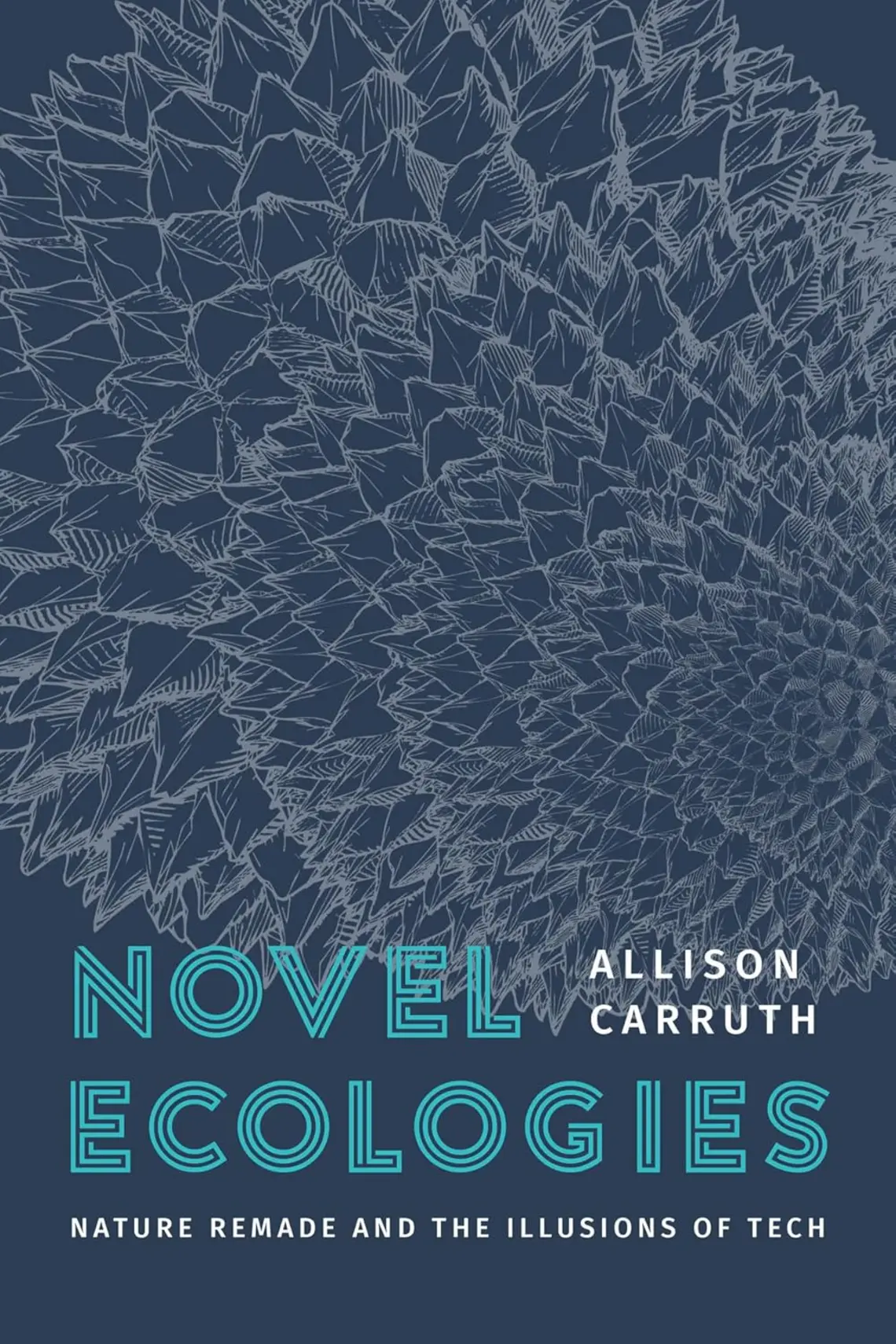 Novel-Ecologies_Allison-Carruth.jpg