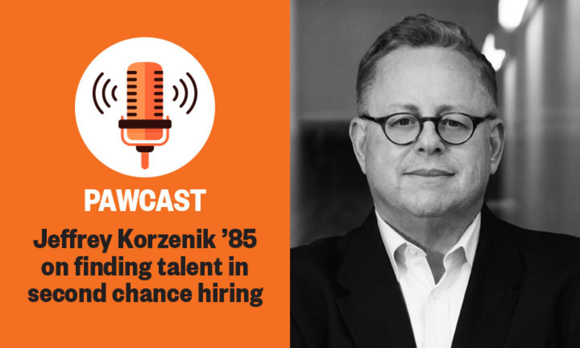 PAWcast: Jeff Korzenik ’85 Lays Out a Road Map for Second-Chance Hiring