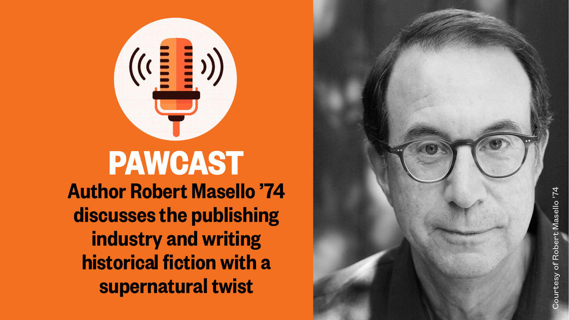 PAWcast: Robert Masello ’74 on Writing Historical Fiction and the Publishing Industry PAWcast: Robert Masello ’74 on Writing Historical Fiction and the Publishing Industry