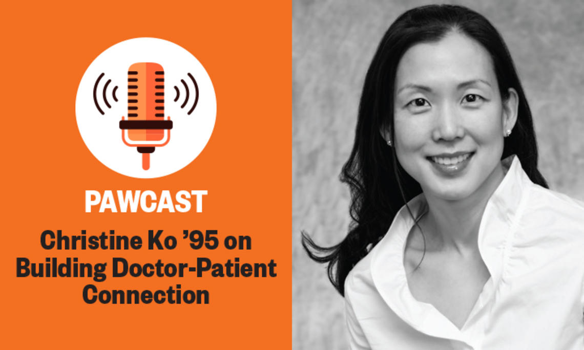 PAWcast: Christine Ko ’95 on Building Doctor-Patient Connection