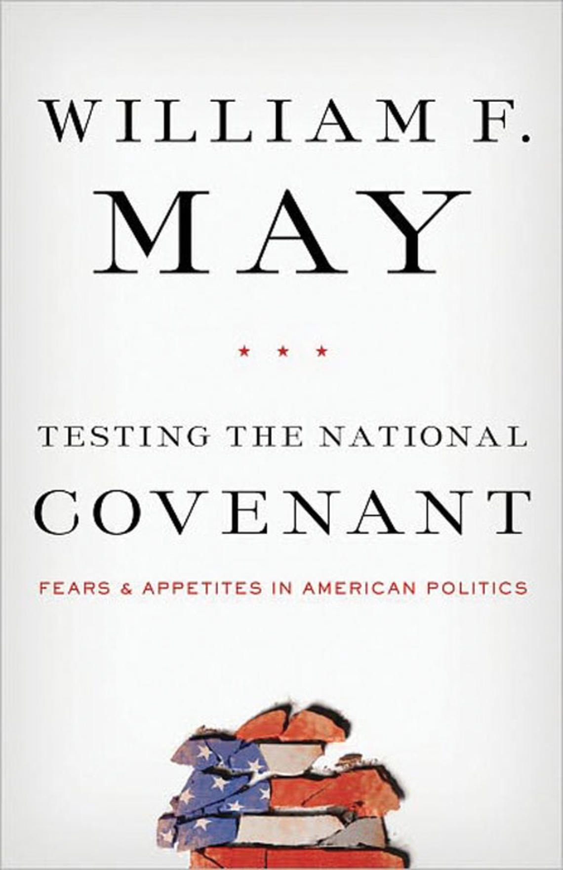 Testing the National Covenant: Fears and Appetites in Ameri­can Politics