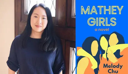 With &lsquo;Mathey Girls,&rsquo; Melody Chu &rsquo;01 Reminds Us to Treasure Friendships