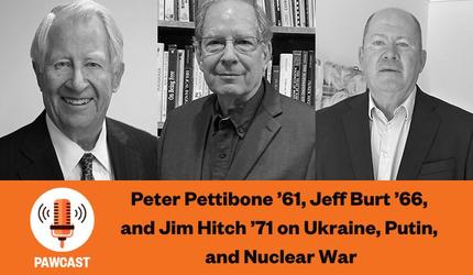 PAWcast: Three Alumni on Ukraine, Putin, and the Threat of Nuclear War