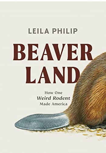  How One Weird Rodent Made America," with a picture of a beaver's tail.