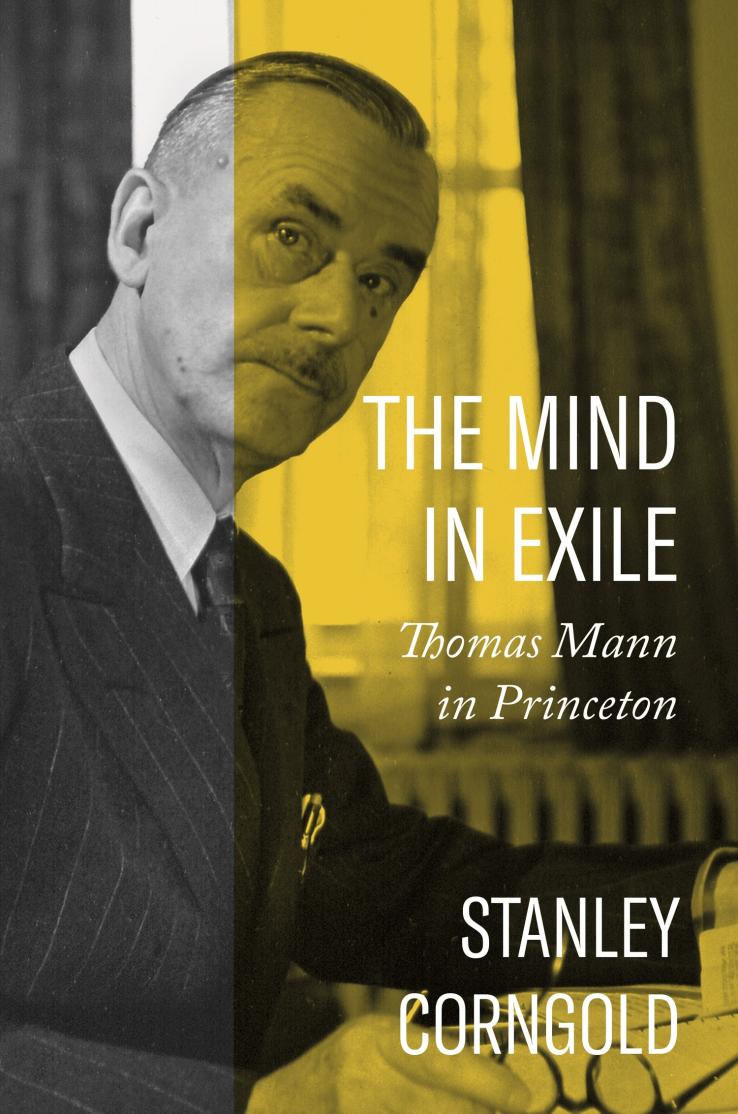 This is the cover of Stanley Corngold’s new book, "The Mind in Exile: Thomas Mann in Princeton," featuring a photo of Thomas Mann looking at the camera.
