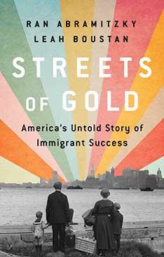 Book cover of Streets of Gold: America’s Untold Story of Immigrant Success