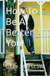 How To Be A Better You! 