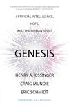 Genesis: Artificial Intelligence, Hope, and the Human Spirit Genesis: Artificial Intelligence, Hope, and the Human Spirit
