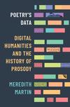 Poetry’s Data by Meredith Martin, professor of humanities