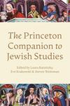 The Princeton Companion to Jewish Studies  The Princeton Companion to Jewish Studies