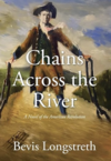 Chains Across the River: A Novel of the American Revolution Chains Across the River: A Novel of the American Revolution