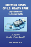 Growing Costs of U.S. Health Care, Corporate Power vs. Human Rights Growing Costs of U.S. Health Care, Corporate Power vs. Human Rights