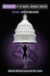 The Politics of the Marvel Cinematic Universe, Volume 2 The Politics of the Marvel Cinematic Universe, Volume 2