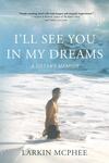 I&rsquo;ll See You In My Dreams 