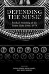 Defending the Music: Michael Steinberg at the Boston Globe, 1964-1976
