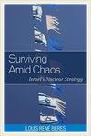 Surviving Amid Chaos: Israel’s Nuclear Strategy