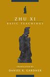 Zhu Xi: Basic Teachings Zhu Xi: Basic Teachings
