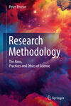 Research Methodology: The Aims, Practices, and Ethics of Science Research Methodology: The Aims, Practices, and Ethics of Science
