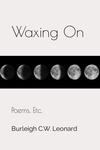 Waxing On: Poems, Etc. Waxing On: Poems, Etc.