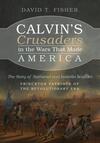 Calvin’s Crusaders in the Wars that Made America: The story of Nathaniel and Isabella Scudder —Princeton Patriots of the Revolutionary Era Calvin’s Crusaders in the Wars that Made America: The story of Nathaniel and Isabella Scudder —Princeton Patriots of the Revolutionary Era