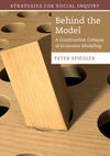 Behind the Model: A Constructive Critique of Economic Modeling Behind the Model: A Constructive Critique of Economic Modeling