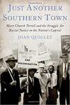 Just Another Southern Town: Mary Church Terrell and the Struggle for Racial Justice in the Nation’s Capital Just Another Southern Town: Mary Church Terrell and the Struggle for Racial Justice in the Nation’s Capital
