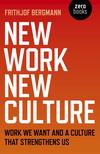 New Work New Culture: Work We Want And A Culture That Strengthens Us 